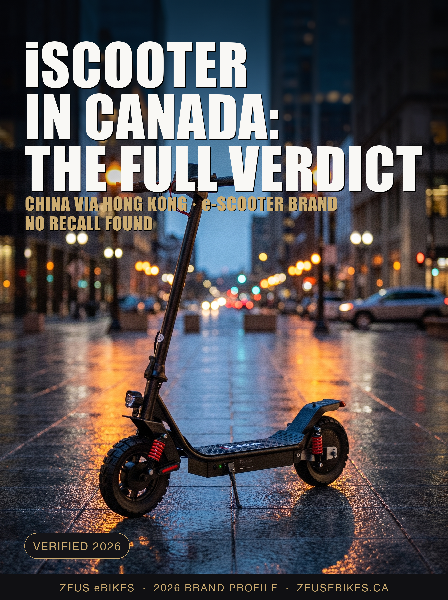 Zeus eBikes verified brand profile of iScooter Canada 2026 — ownership, warranty reality, safety record, and sourced verdict