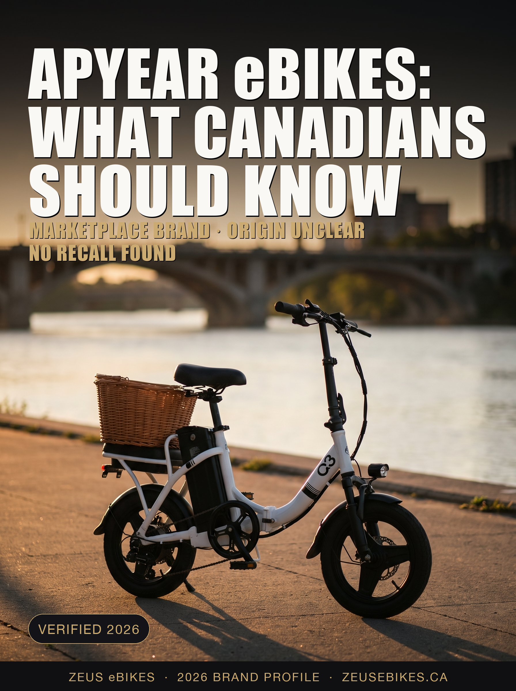 Zeus eBikes verified brand profile of Apyear Canada 2026 — ownership, warranty reality, safety record, and sourced verdict