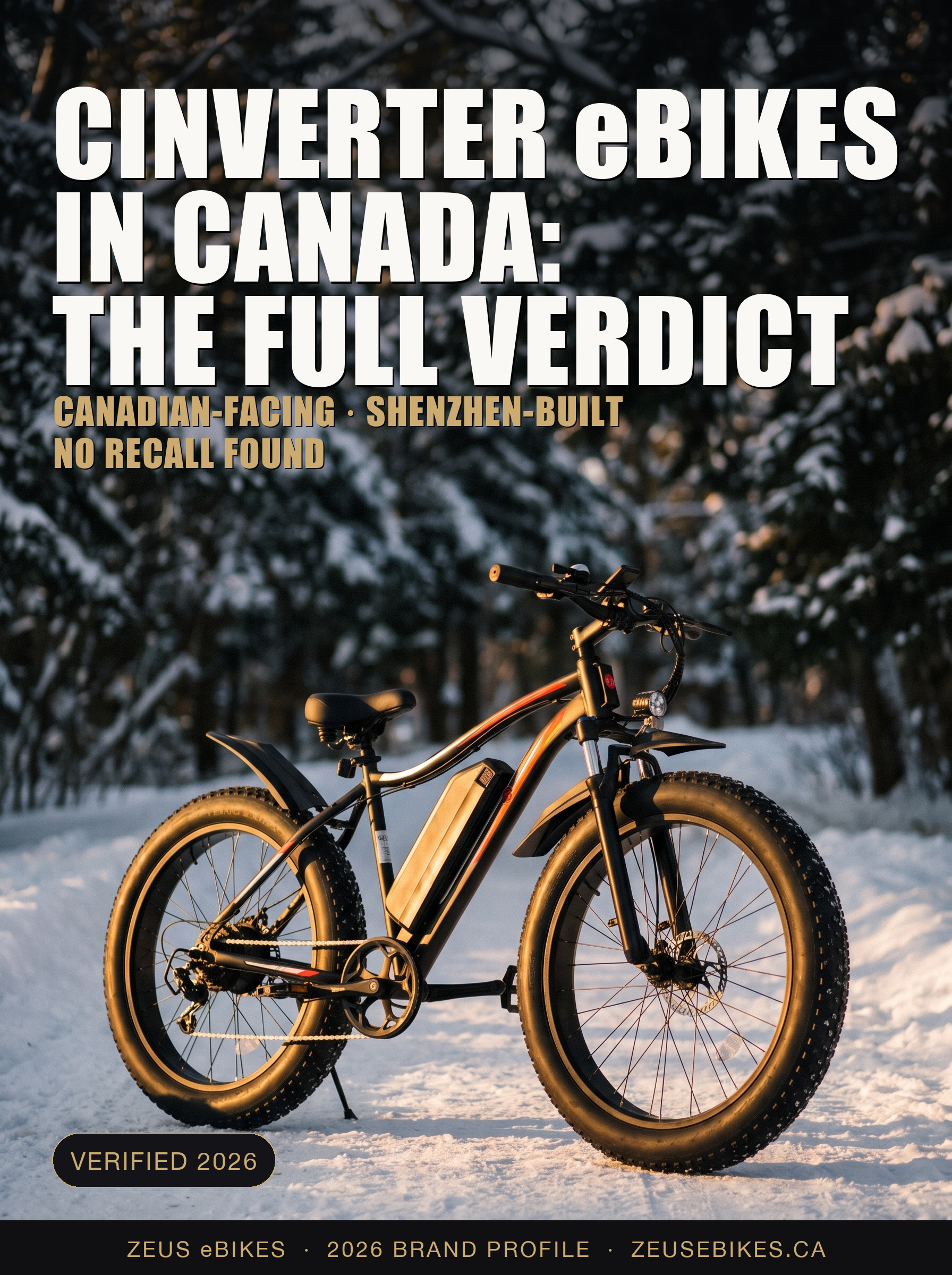 Zeus eBikes verified brand profile of Cinverter Canada 2026 — ownership, warranty reality, safety record, and sourced verdict