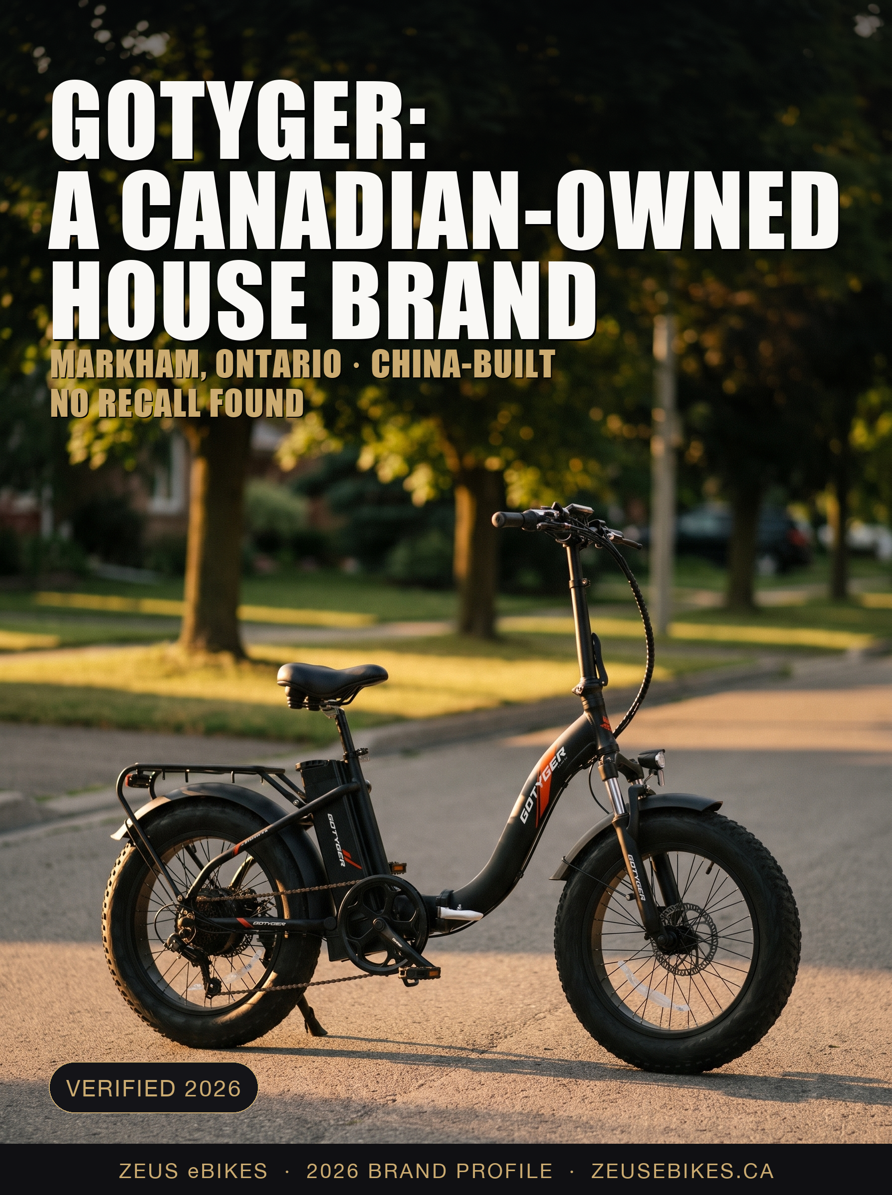 Zeus eBikes verified brand profile of GoTyger Canada 2026 — ownership, warranty reality, safety record, and sourced verdict